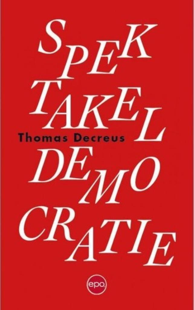 Spektakeldemocratie - Thomas Decreus, Ophalen of Verzenden