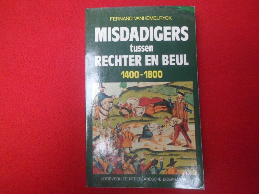 Fernand Vanhemelryck: Misdadigers tussen rechter en beul 140, Gelezen, Fernand Vanhemelryck, Ophalen of Verzenden, Juridisch en Recht