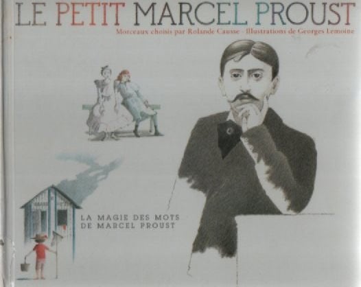 LE PETIT MARCEL PROUST ( Morceaux choisis ), Enlèvement ou Envoi, Belgique, Utilisé, Rolande CAUSSE et Georges LEMOINE