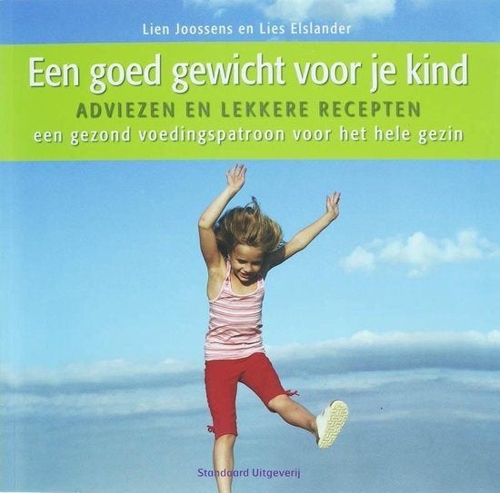 Een goed gewicht voor je kind.  Lien Joossens, Boeken, Ophalen of Verzenden, Zo goed als nieuw, Verschillende auteurs