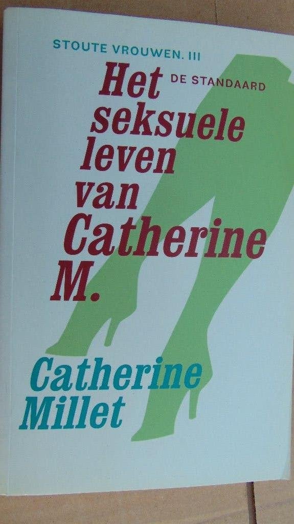 Boek: Stoute vrouwen III ,het seksuele leven van Catherine M, Ophalen of Verzenden, Gelezen, Catherine Millet