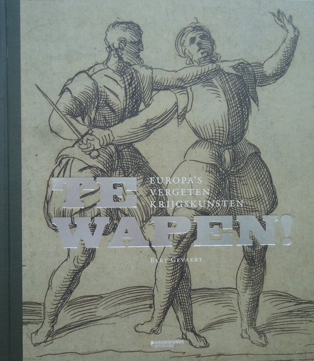 Te Wapen. Europa's vergeten krijgskunsten, Boeken, Ophalen of Verzenden, Europa