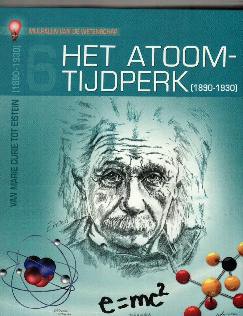 Mijlpalen van de wetenschap het atoomtijdperk 6(1890-1930), Ophalen of Verzenden