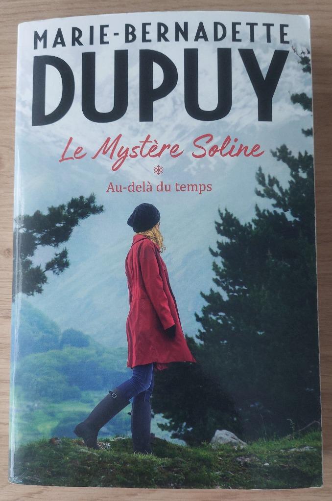 Marie-Bernadette Dupuy - Le Mystère Soline - T. 1, Livres, Romans, Enlèvement ou Envoi, Comme neuf, Marie-Bernadette Dupuy, Europe autre