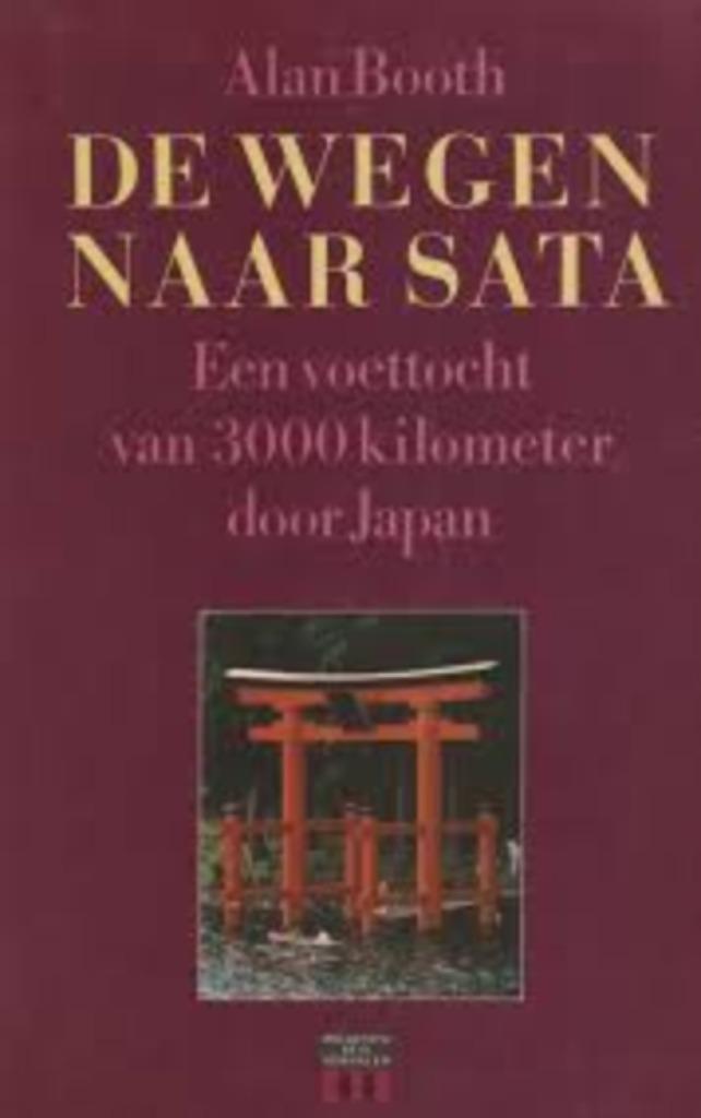 De wegen naar Sata|Alan Booth 9060456084, Boeken, Reisverhalen, Zo goed als nieuw, Azië, Ophalen of Verzenden