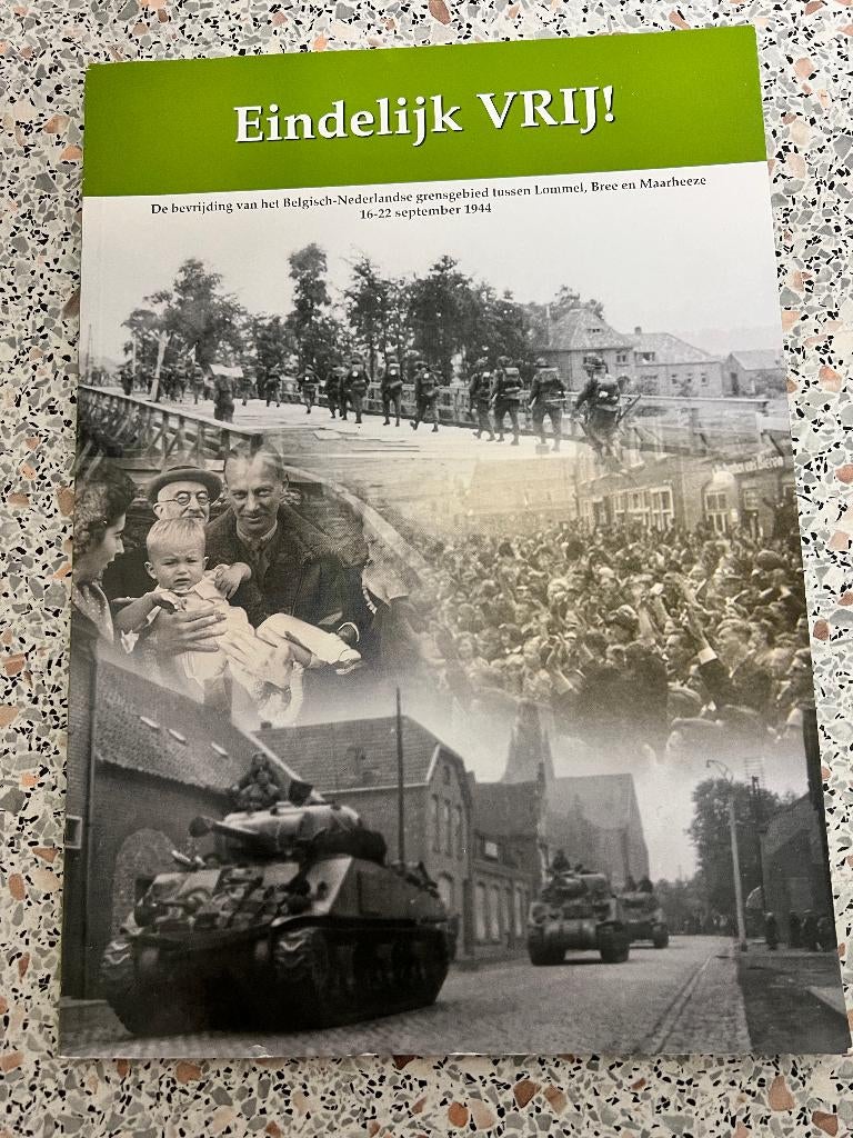 De bevrijding van Lommel, Bree en Maarheeze 16-22/09/1944., Enlèvement ou Envoi, Diverse auteurs, Général, Deuxième Guerre mondiale