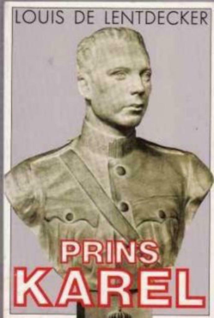 Prins Karel, Louis De Lentdecker, Boeken, Biografieën, Ophalen of Verzenden