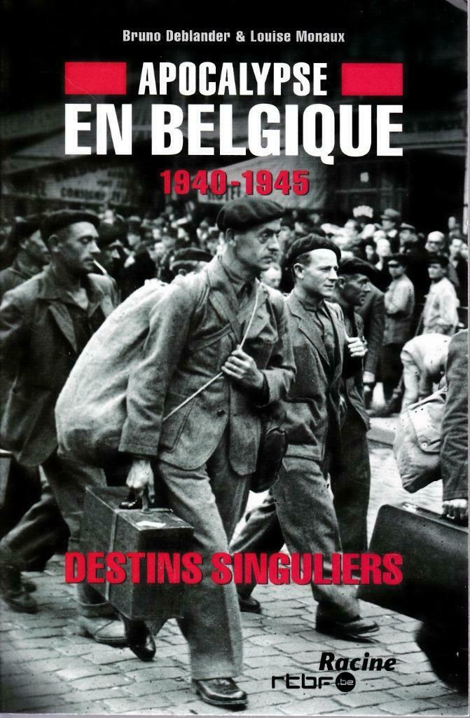 APOCALYPSE en BELGIQUE - Destins singuliers - Ed.Racine 2011, Neuf, Enlèvement ou Envoi, Général, Deuxième Guerre mondiale
