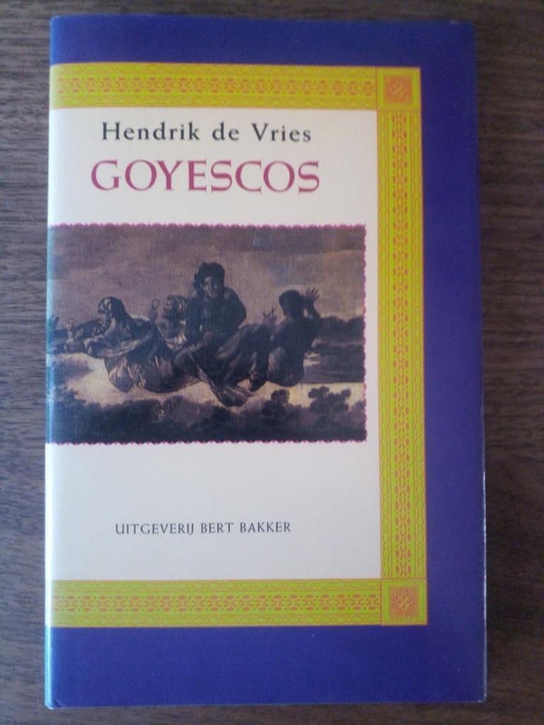 Goyescos - Hendrik de Vries, Ophalen of Verzenden, Zo goed als nieuw, Eén auteur, Hendrik de Vries