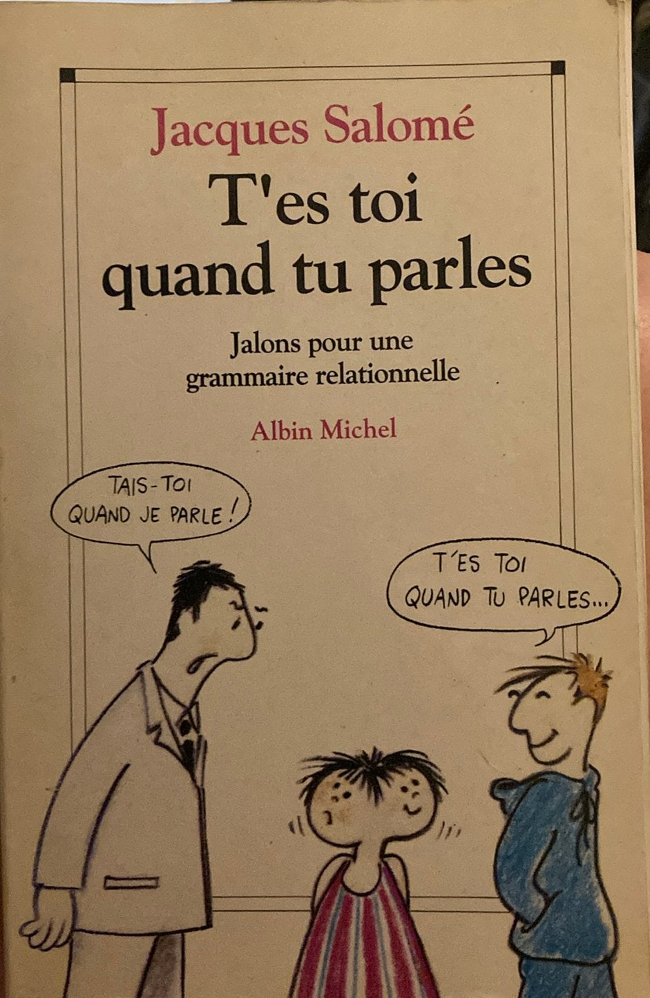 Jacques Salomé - t’es toi quand tu parles, Livres, Enlèvement ou Envoi, Jacques Salomé
