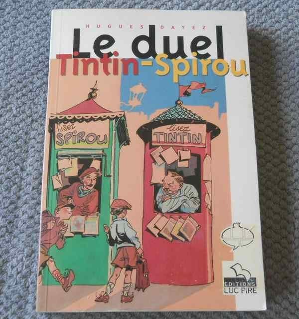 Le duel Tintin - Spirou  (Hugues Dayez) - Uderzo Franquin, Livres, Enlèvement ou Envoi, Utilisé, Hugues Dayez