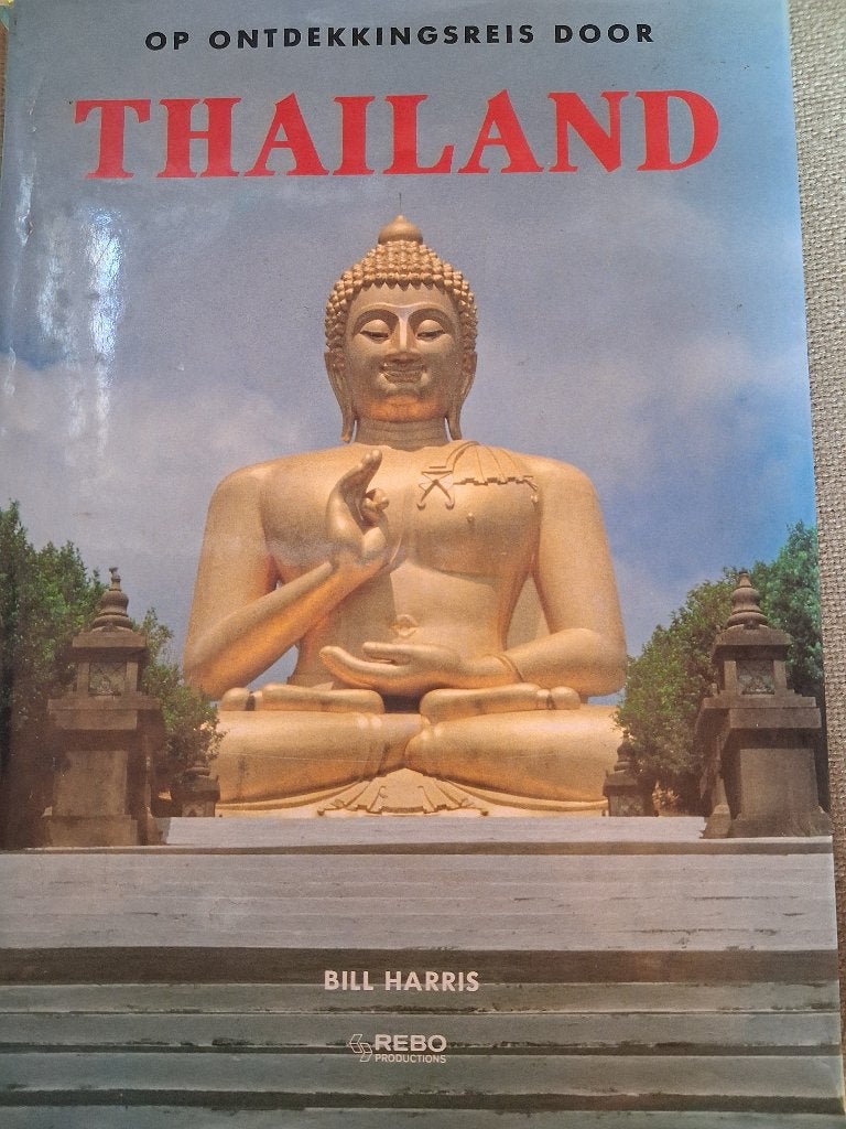 OP ONTDEKKINGSREIS DOOR THAILAND - BILL HARRIS - REBO, Boeken, Ophalen of Verzenden, Azië