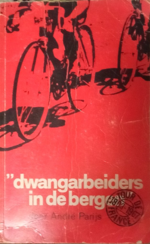 DWANGARBEIDERS in de bergen, Gelezen, Lopen en Fietsen, Ophalen of Verzenden, André Parijs