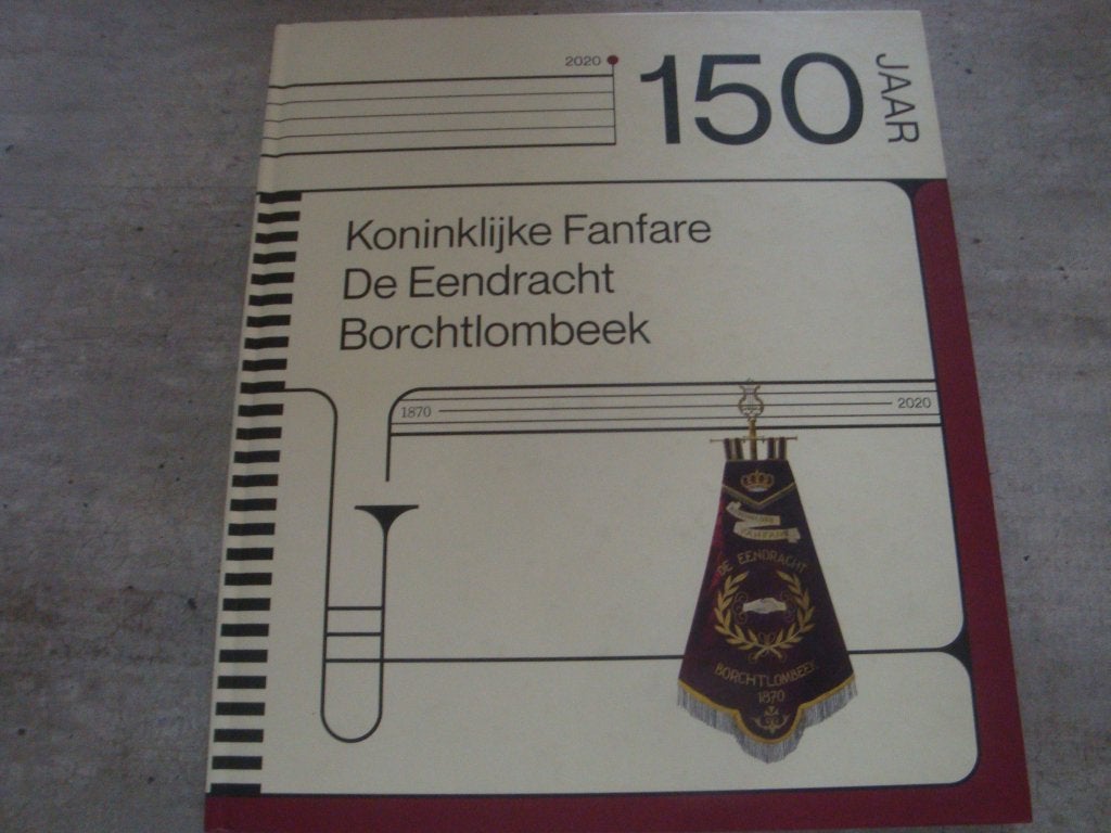150 JAAR KONINKLIJKE FANFARE DE EENDRACHT BORCHTLOMBEEK, Ophalen of Verzenden, Gelezen