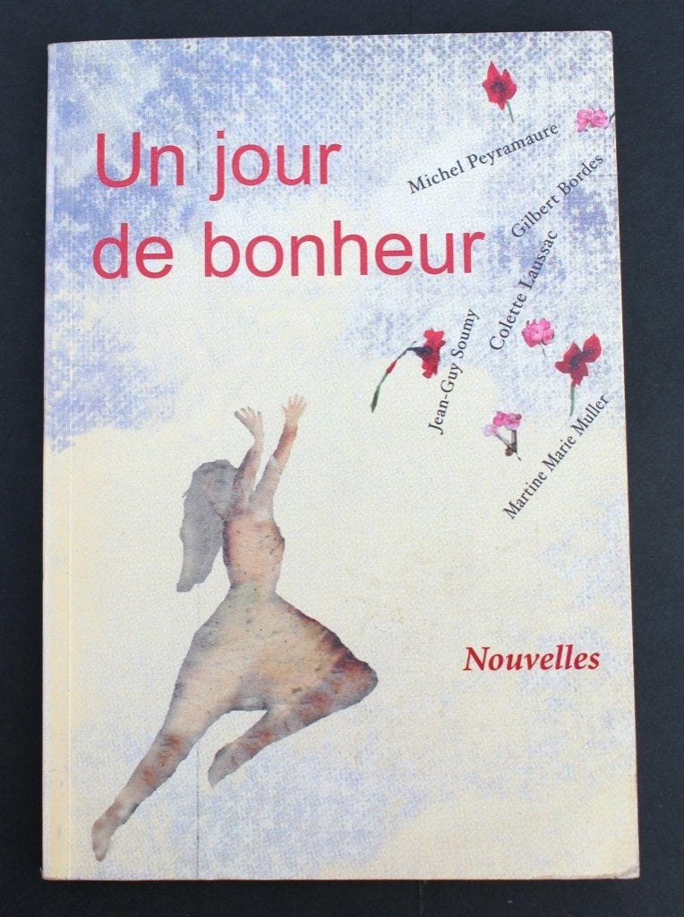 "Un jour de bonheur" 5 nouvelles sur le bonheur, Enlèvement ou Envoi, Utilisé, Divers auteurs