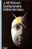 "Comprendre notre cerveau", 1982, Robert - TBE, Envoi, Comme neuf