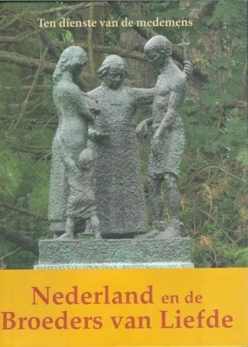 Nederland en de Broeders Van Liefde, Boeken, Ophalen of Verzenden, Zo goed als nieuw