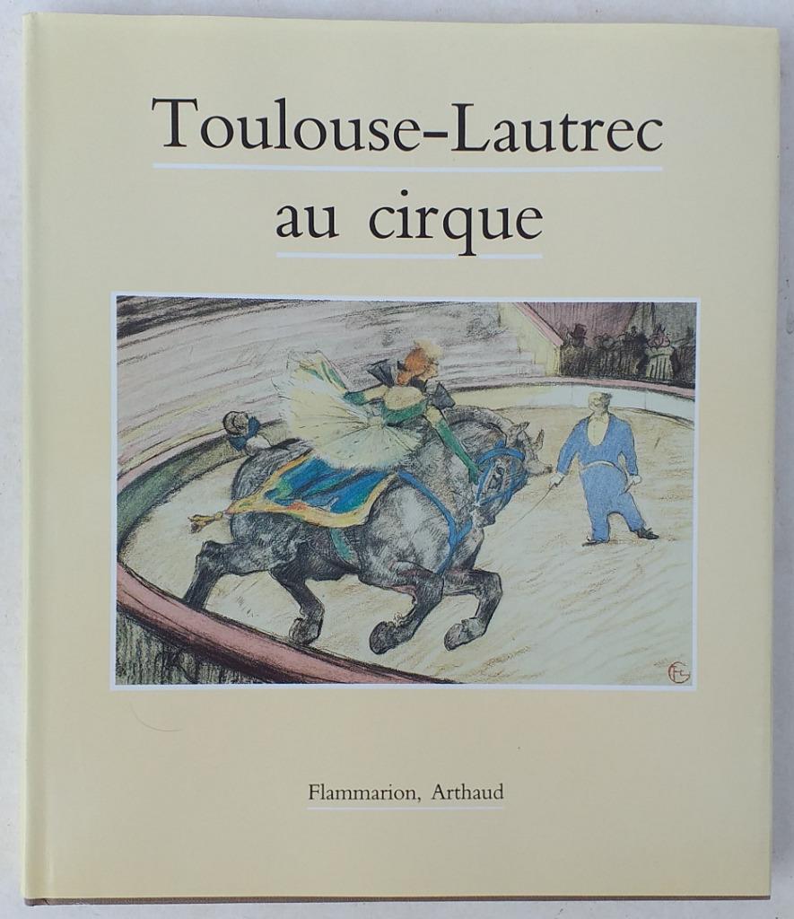 Toulouse-Lautrec au cirque - Flammarion, 1991 - p., Enlèvement ou Envoi, Peinture et dessin