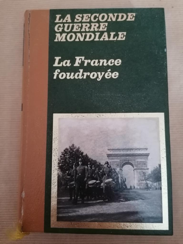 La seconde guerre mondiale. La France foudroyée, Livres, Enlèvement ou Envoi
