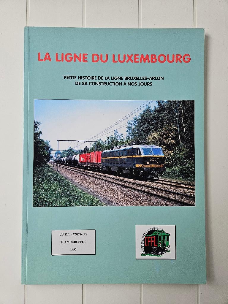 La ligne du Luxembourg :  Bruxelles-Arlon, Livres, Transport, Comme neuf, Train, Enlèvement ou Envoi