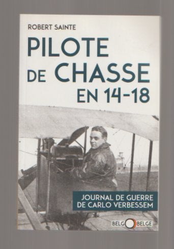 Pilote de chasse en 14 - 18. Guerre., Armée de l'air, Enlèvement, Utilisé, Robert Sainte