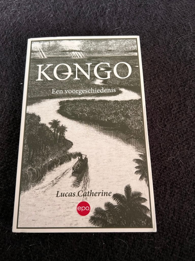 Kongo, een voorgeschiedenis - Lucas Catherine, Lucas Catherine, Enlèvement ou Envoi, Comme neuf, 15e et 16e siècles