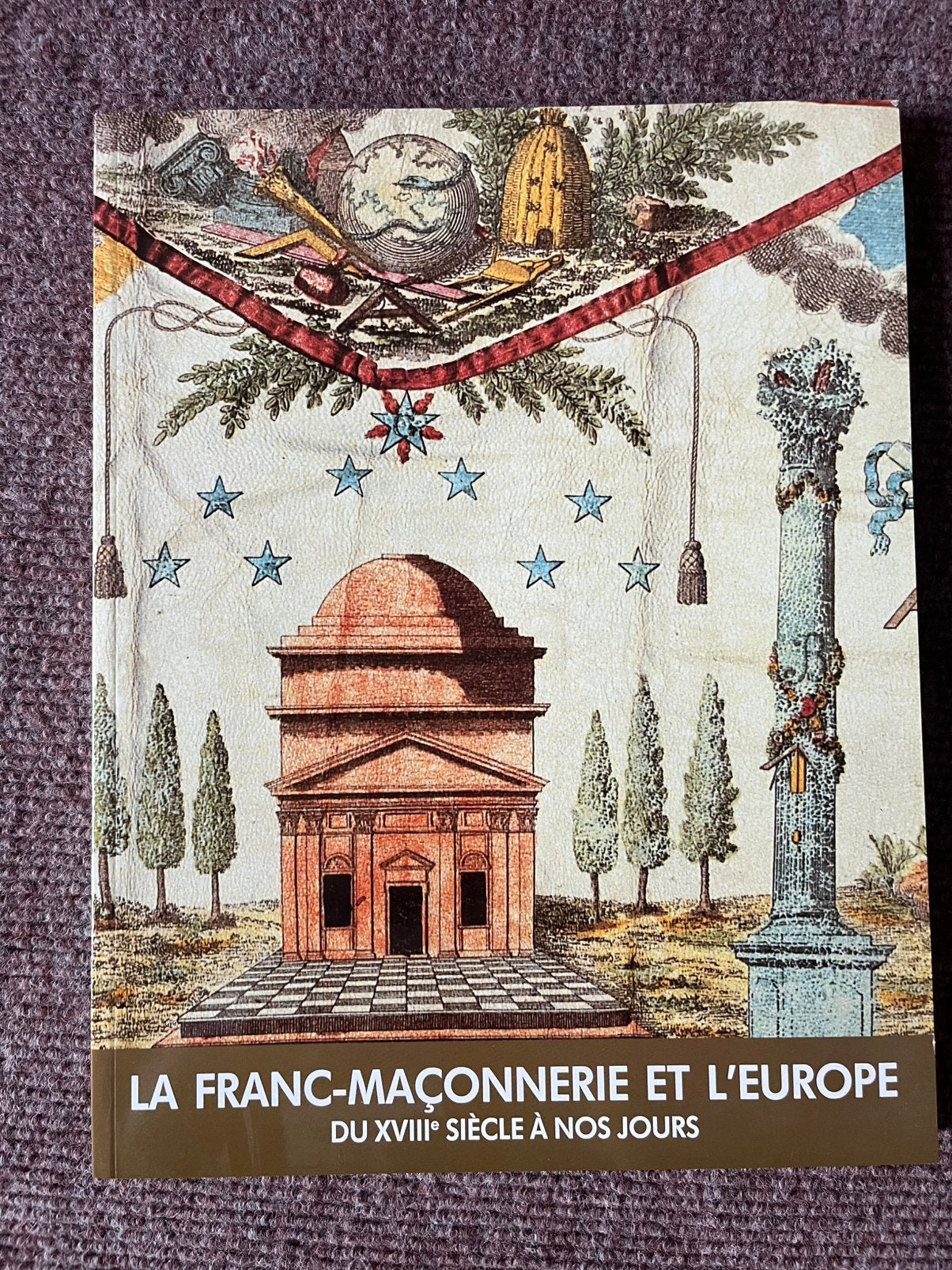 La Franc-Maçonnerie et l'Europe du XVIIIe siècle à nos jours, Livres, Enlèvement ou Envoi, Comme neuf