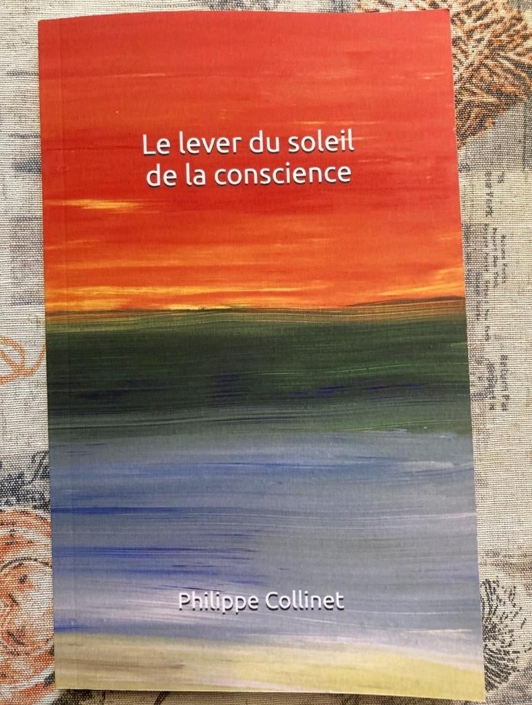 Livre neuf : le lever du soleil de la conscience, Envoi, Philippe Collinet