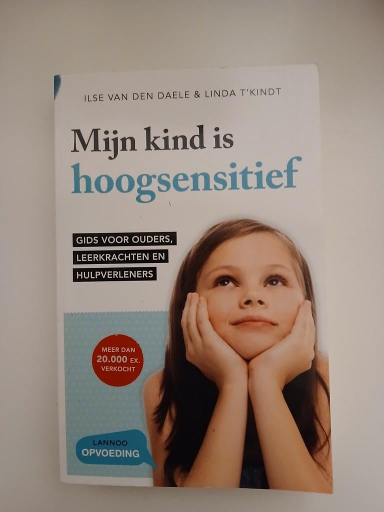 Linda T'Kindt - Mijn kind is hoogsensitief, Boeken, Ophalen of Verzenden, Linda T'Kindt; Ilse Van den Daele