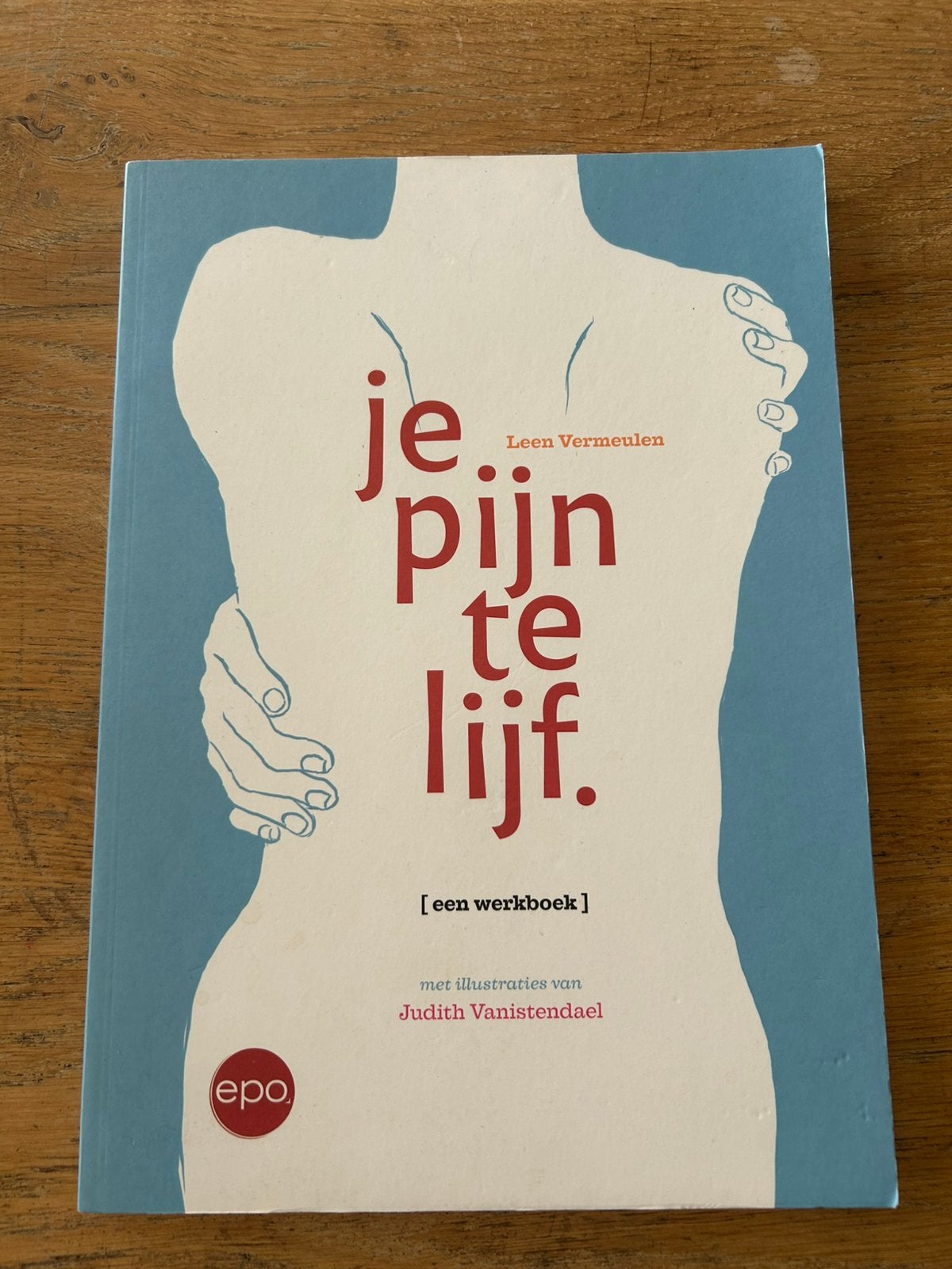 Je pijn te lijf (een werkboek) - Leen Vermeulen  EPO, Boeken, Leen Vermeulen, Ziekte en Allergie, Nieuw, Ophalen of Verzenden