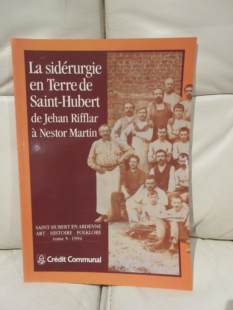 Livre La Sidérurgie en Terre de Saint-Hubert Nestor Martin, Livres, Enlèvement
