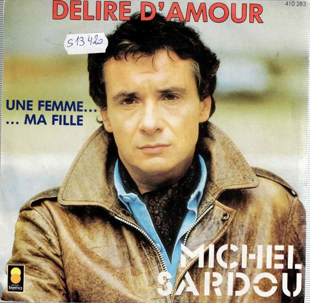 Vinyl, 7"   -    Michel Sardou – Délire D'amour, Enlèvement ou Envoi, Autres formats