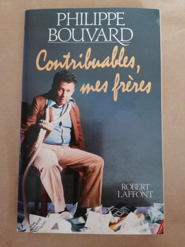 Philippe Bouvard - Contribuables, mes frères, Livres, Politique & Société, Utilisé, Enlèvement ou Envoi