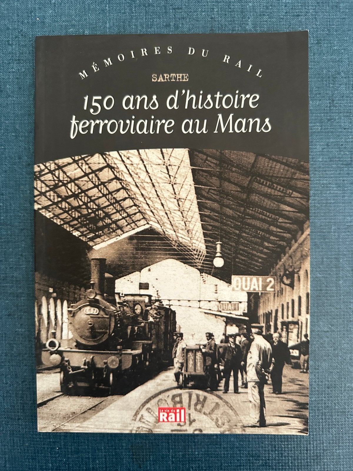150 ans d’histoire ferroviaire au Mans, Livres, Enlèvement ou Envoi, Comme neuf, Collectif, Train