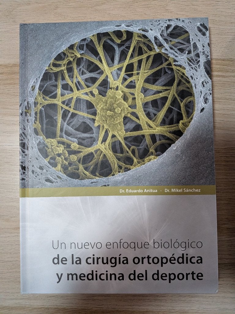 Nieuwe benadering orthopedische chirurgie & sportgeneeskunde, Dr. Eduardo Anitua, Dr. Mikel Sánchez, Bêta, Enlèvement ou Envoi
