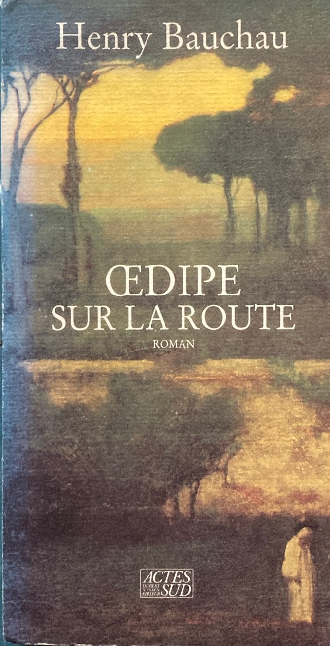 Henry Bauchau - Oedipe Sur La Route Roman, Livres, Enlèvement ou Envoi, Henry Bauchau