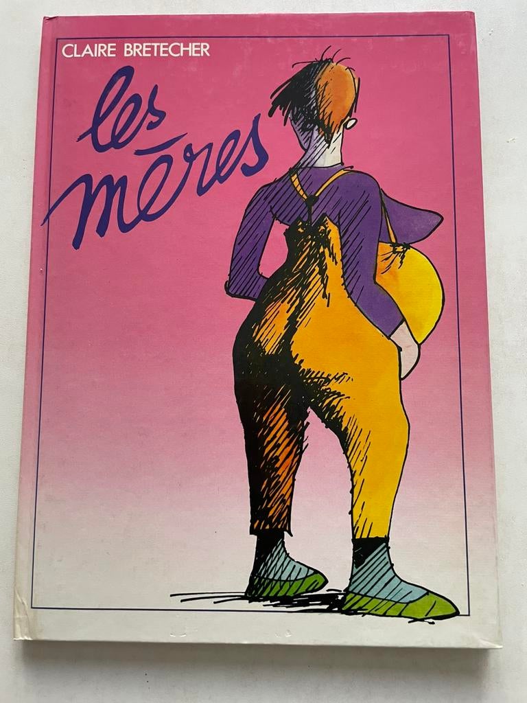 Les Mères de Claire Bretecher, Boeken, Eén stripboek, Ophalen, Gelezen