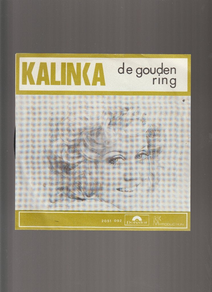 KALINKA  --  DE  GOUDEN  RING, En néerlandais, 7 inch, Comme neuf, Pochette photo