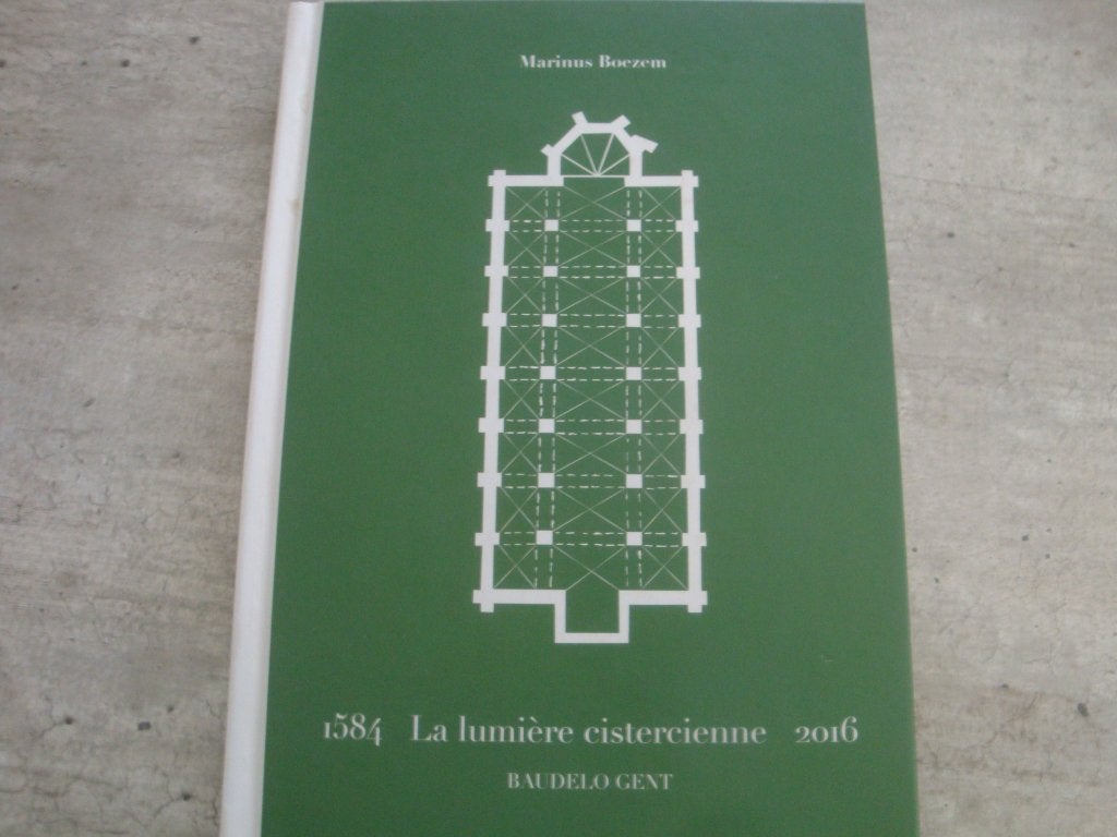 LA LUMIERE CISTERCIENNE 1584-2016 - BAUDELO GENT, Boeken, Ophalen of Verzenden, Gelezen
