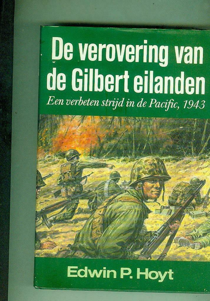 De verovering van de Gilbert eilanden Edwin P. Hoyt/aug20, Enlèvement ou Envoi, Comme neuf