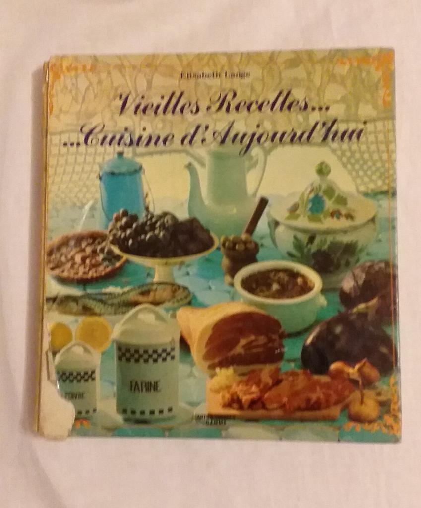 Vieilles recettes ...Cuisine d'aujourd'hui  Elisabeth Lange, Enlèvement ou Envoi, Comme neuf