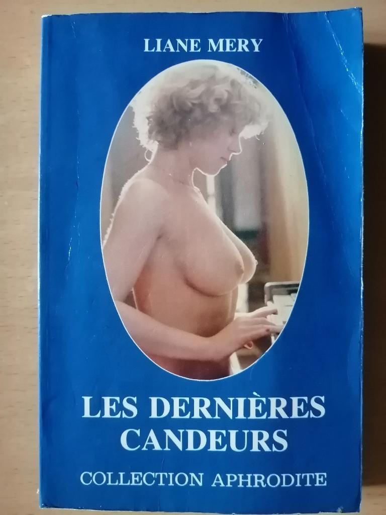 LES DERNIERES CANDEURS de Liane Mery - roman érotique, Livres, Enlèvement ou Envoi