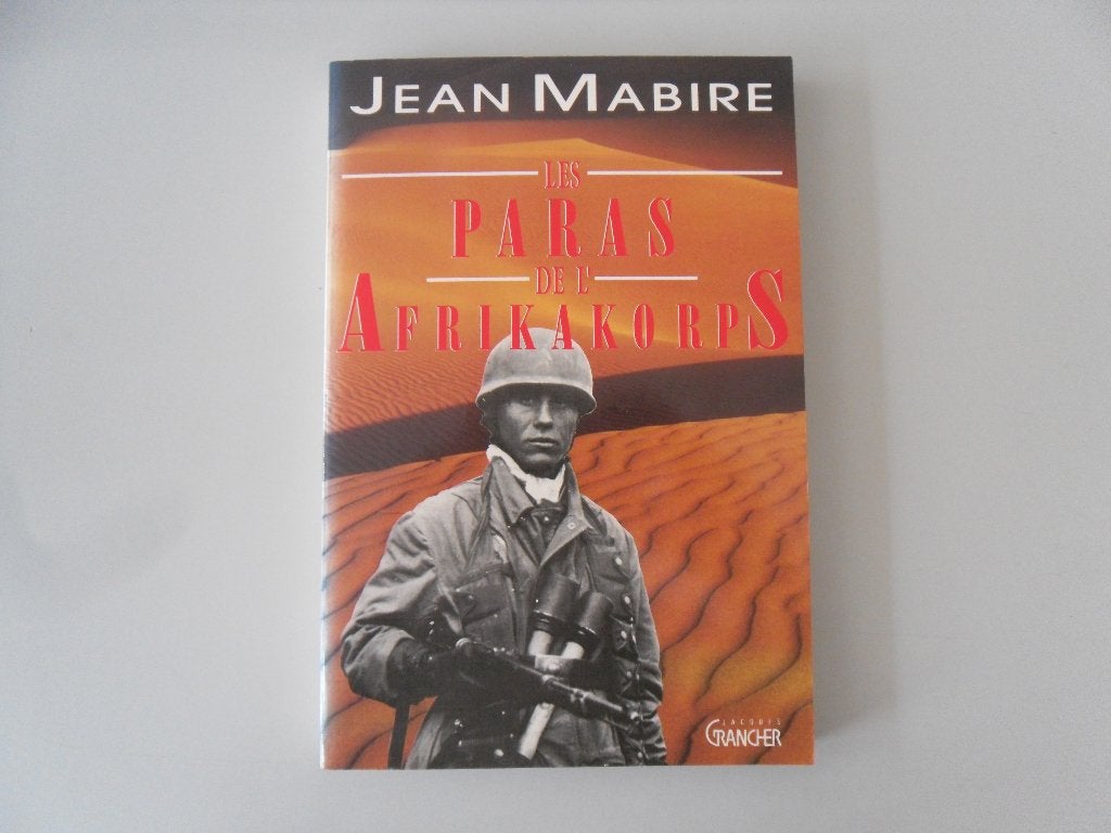 Les Paras de l'Afrikakorps, Jean MABIRE, Enlèvement ou Envoi, Général, Deuxième Guerre mondiale