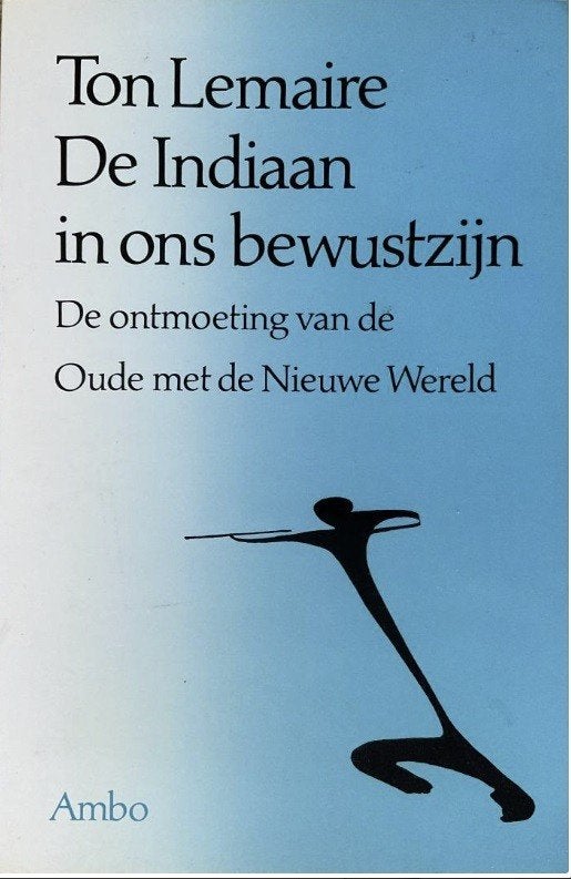 De indiaan in ons bewustzijn, Ton Lemaire, Ophalen of Verzenden, Zo goed als nieuw, Noord-Amerika