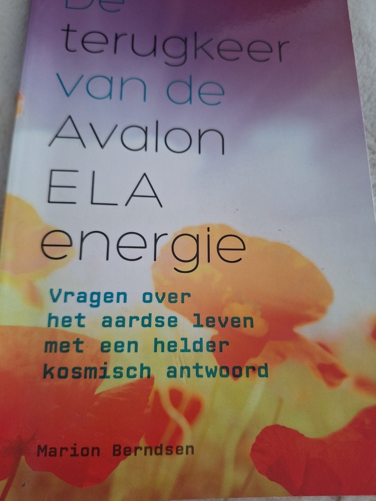 Marion Berndsen - De terugkeer van de Avalon ELA energie, Enlèvement ou Envoi, Marion Berndsen