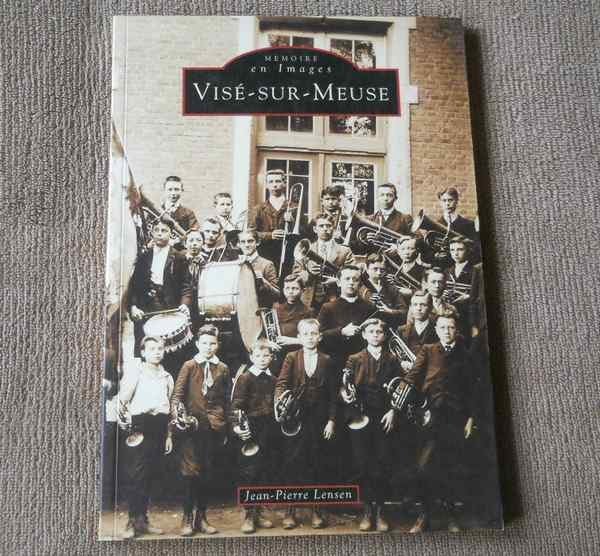 Visé-sur-Meuse (Jean-Pierre Lensen) Mémoire en images, Livres, Enlèvement ou Envoi, Utilisé