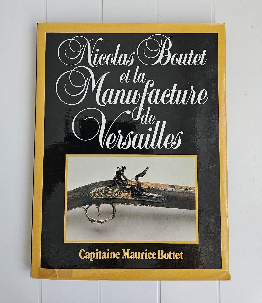 Nicolas Boutet et la Manufacture de Versailles, Enlèvement ou Envoi, Utilisé, Capitaine Maurice Bottet