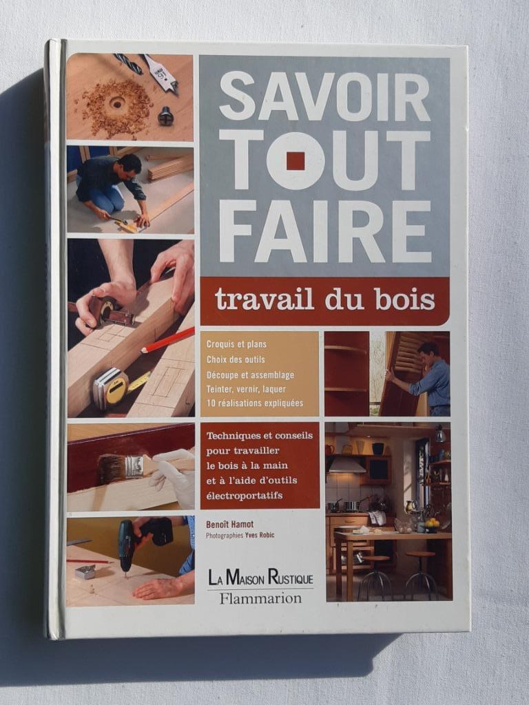 Livre de bricolage Savoir Tout faire : Travail Du Bois., Enlèvement ou Envoi, Utilisé, Divers, Bricolage