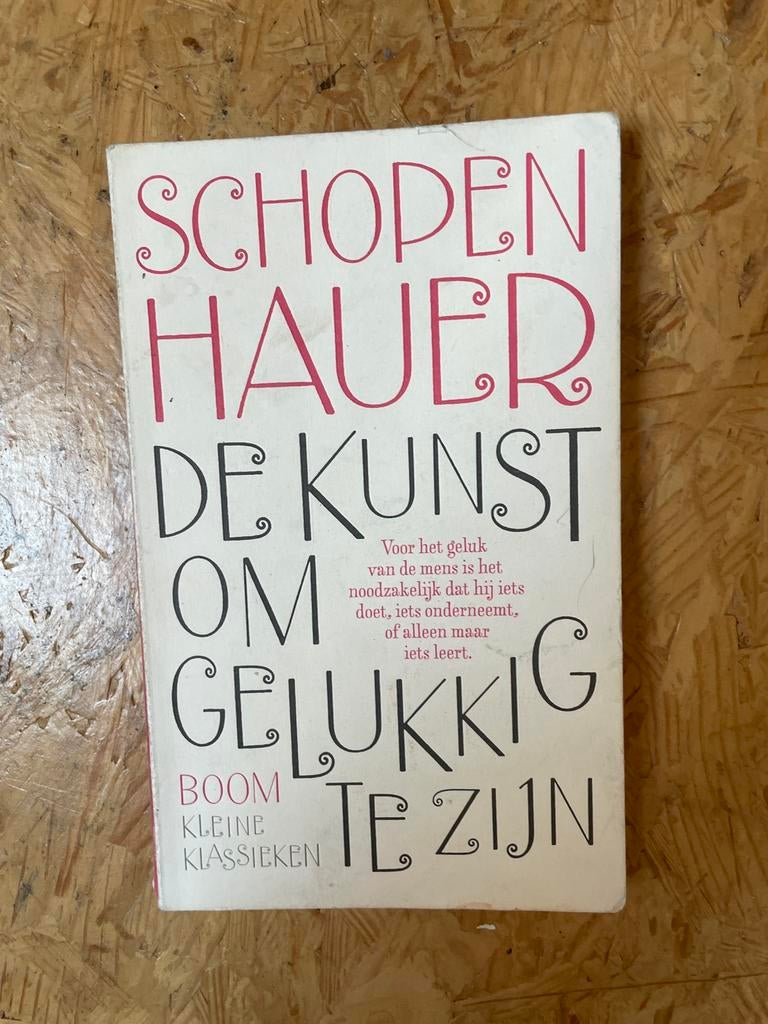 Boek Schopenhauer - De kunst om gelukkig te zijn, Boeken, Filosofie, Ophalen of Verzenden, Zo goed als nieuw
