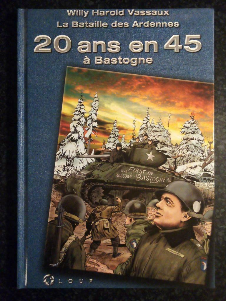 La bataille des Ardennes - 20 ans en 45 à Bastogne EO TTBE, Enlèvement ou Envoi, Deuxième Guerre mondiale, Vassaux, Général
